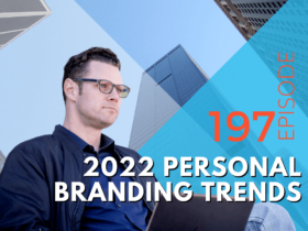2022 Personal Branding Trends - The Year of Remote Work | Ep. 197