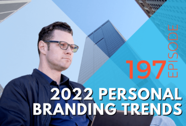 2022 Personal Branding Trends - The Year of Remote Work | Ep. 197