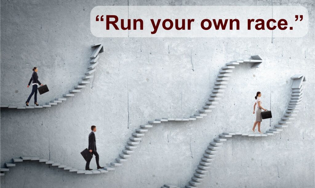 Run your own race - Brenda Bence