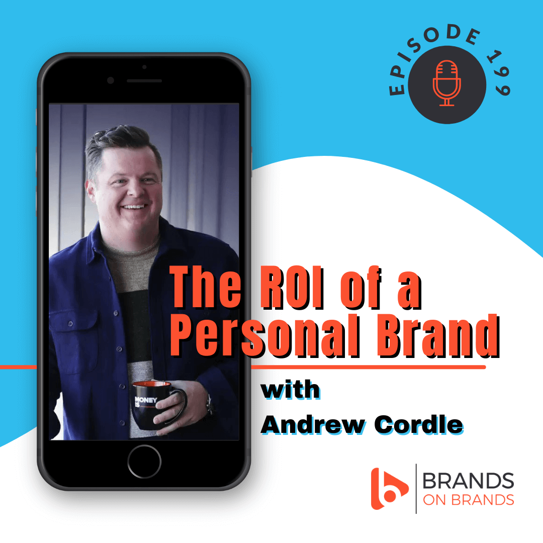 The ROI of a Personal Brand with Andrew Cordle | Ep. 199