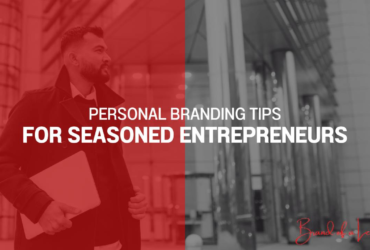 Personal Branding Tips for Seasoned Entrepreneurs