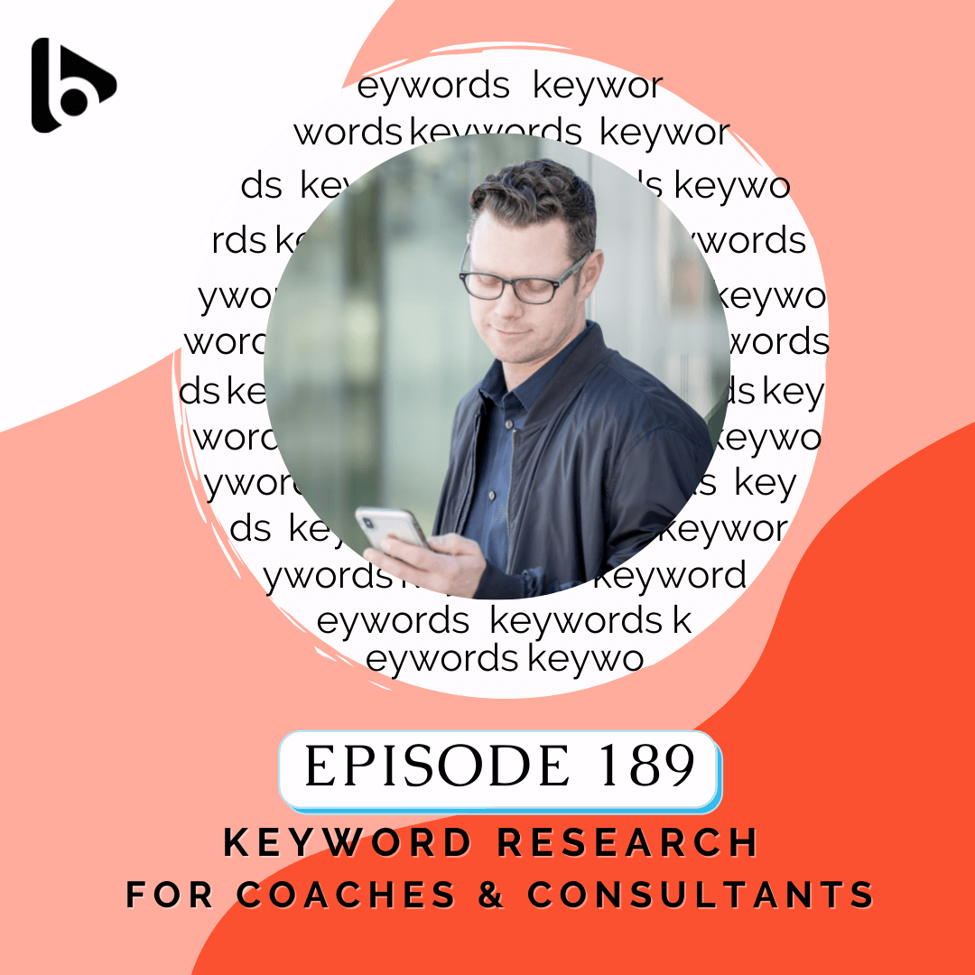 Keyword Research for Coaches and Consultants | Ep. 189