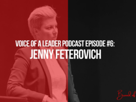 Voice of a Leader Podcast Episode #6: Jenny Feterovich