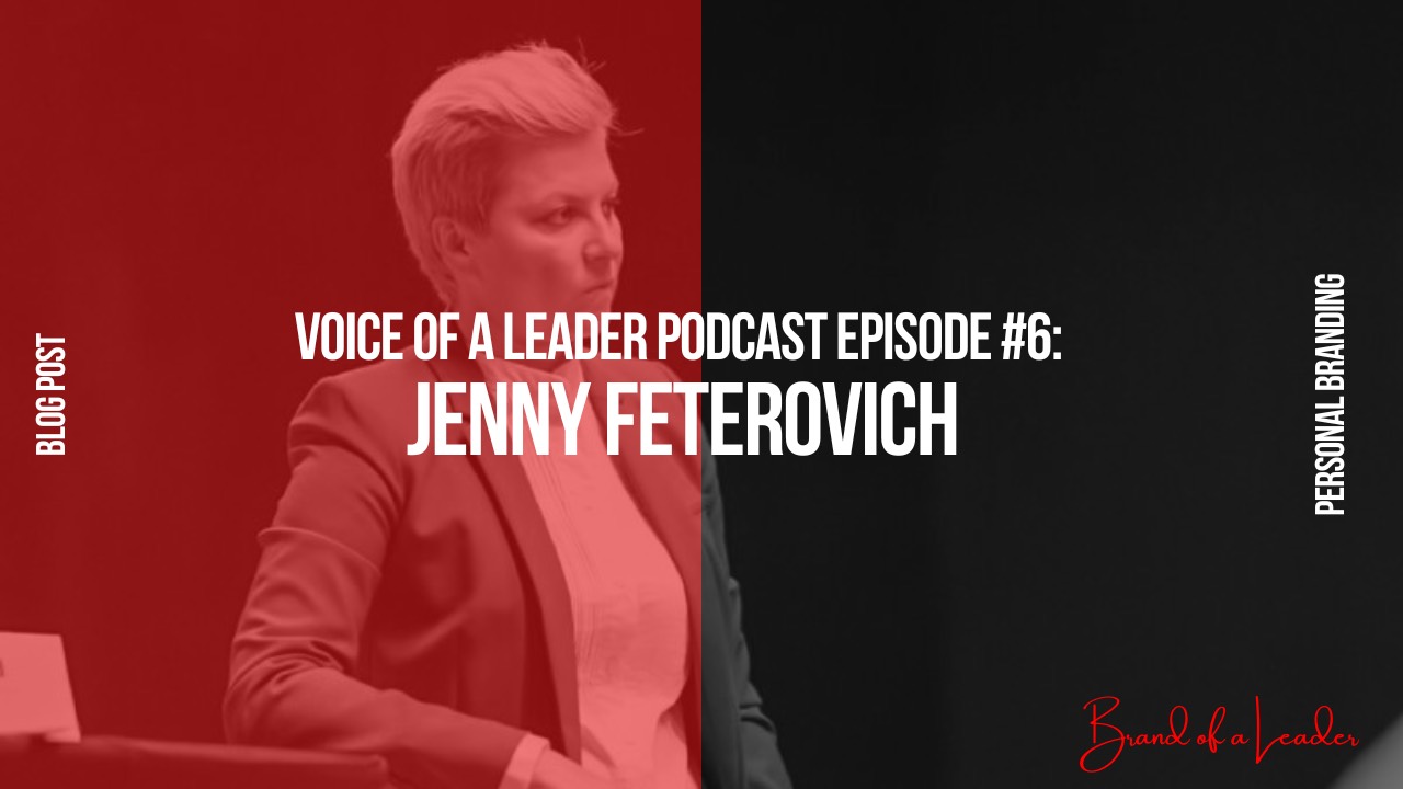 Voice of a Leader Podcast Episode #6: Jenny Feterovich