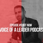 Voice of a Leader, Podcast Episode #5: James Ricci