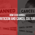 How CEOs Handle Criticism and Cancel Culture