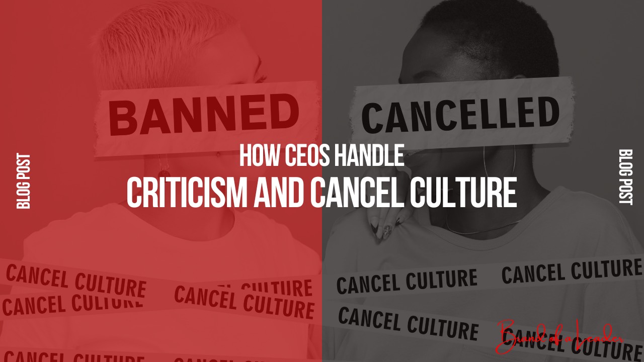 How CEOs Handle Criticism and Cancel Culture