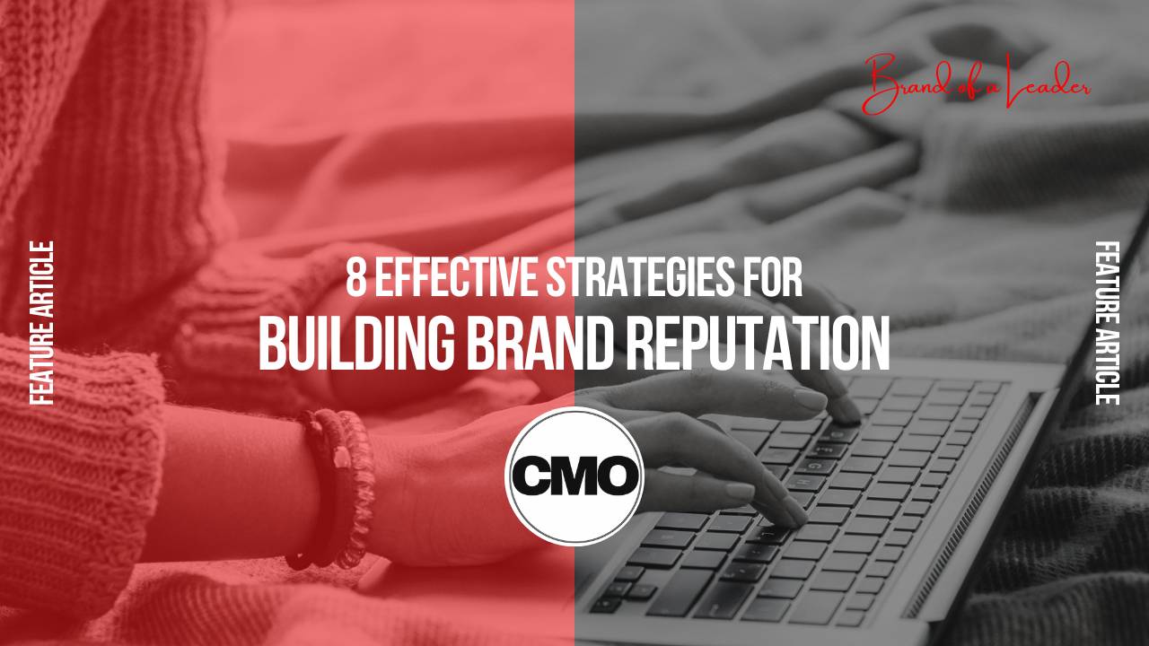 8 Expert Strategies to Elevate Your Brand Reputation