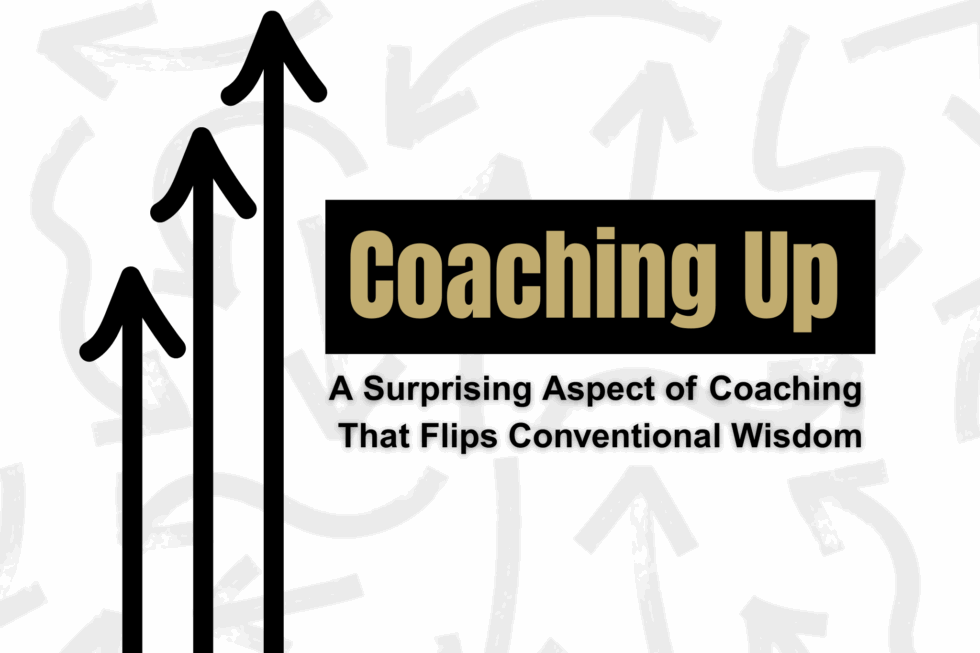 A Surprising Aspect of Coaching That Flips Conventional Wisdom