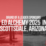 Brand of a Leader Sponsors EO Alchemy 2025 in Scottsdale, Arizona