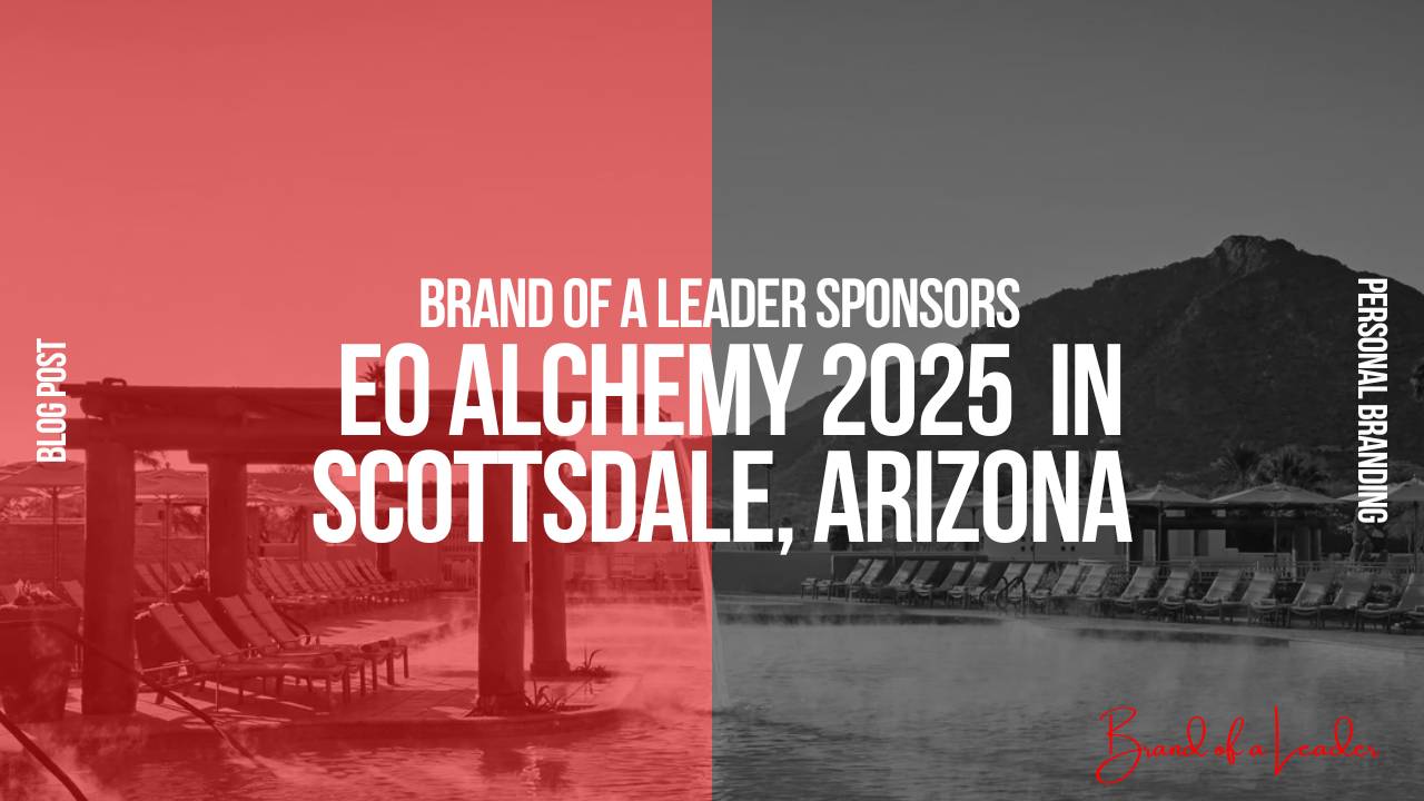 Brand of a Leader Sponsors EO Alchemy 2025 in Scottsdale, Arizona