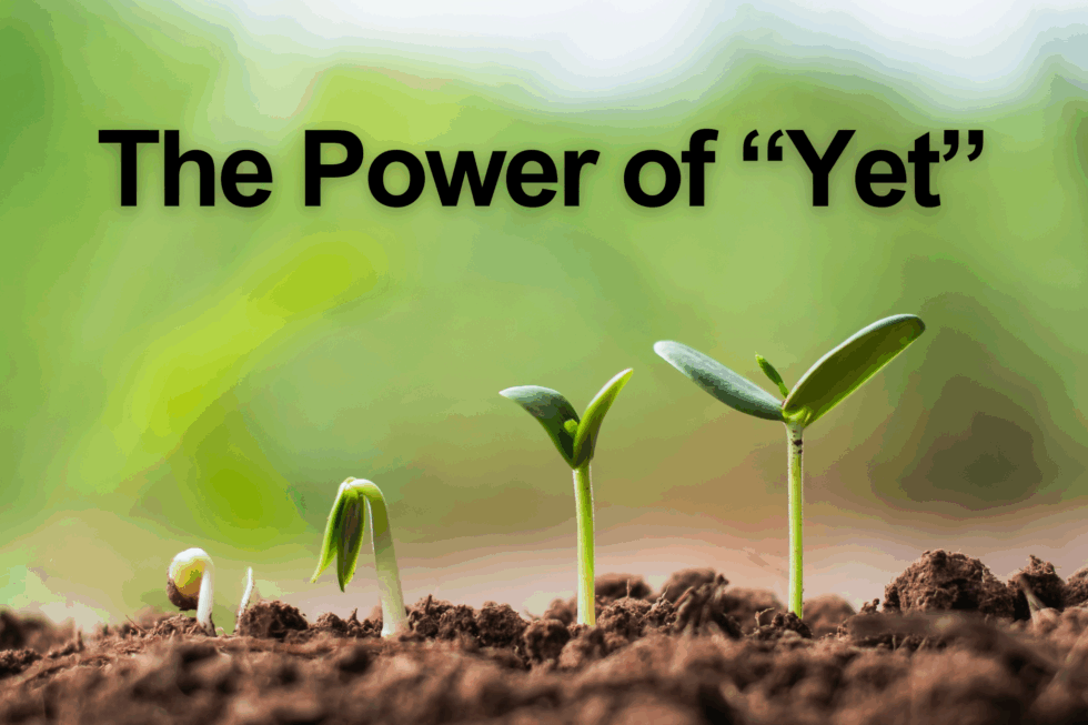 The Power of “Yet” - Brenda Bence