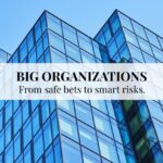 Why Being Big Can Often Lead to Playing Small