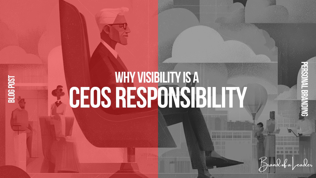 Why Visibility is a CEOs Responsibility
