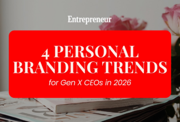 4 Personal Branding Trends for Gen X CEOs in 2026