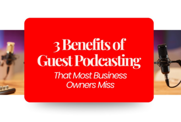 Why Guest Podcasting Matters for Business Owners