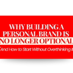 Why Personal Branding Is No Longer Optional