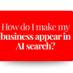 How to Make Your Business Appear in AI Search