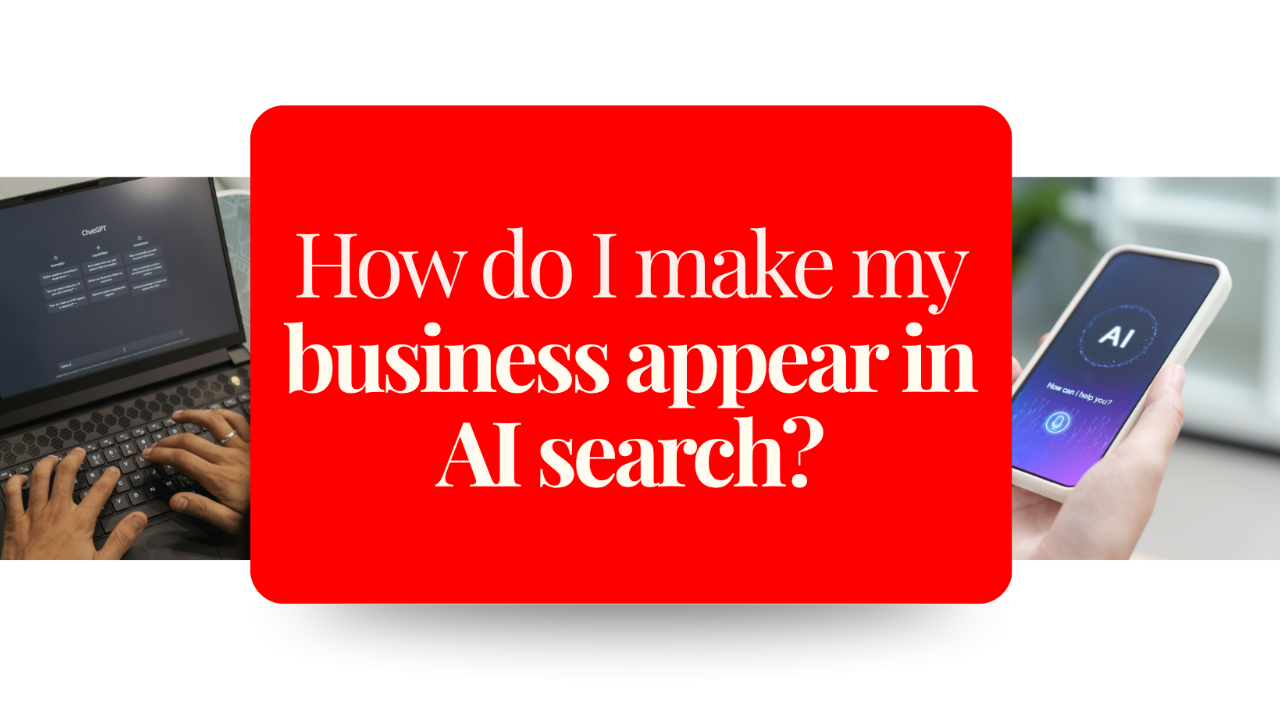 How to Make Your Business Appear in AI Search
