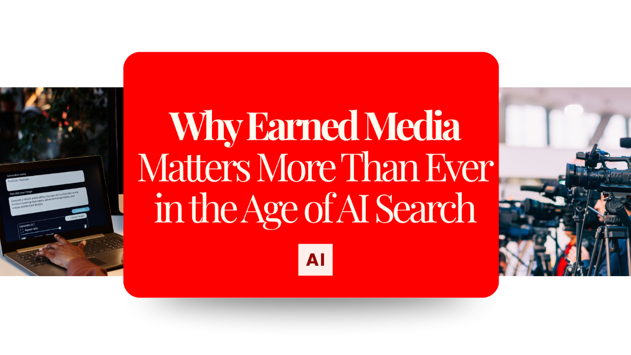 Why Earned Media Matters in the Age of AI Search