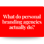 What Do Personal Branding Agencies Actually Do?