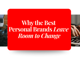 Why the Best Personal Brands Leave Room to Change
